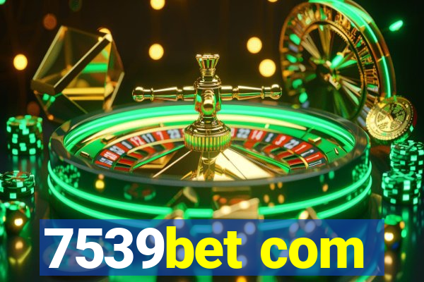 7539bet com