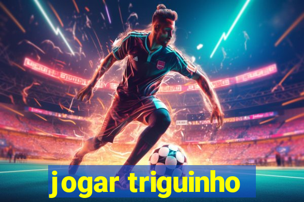 jogar triguinho