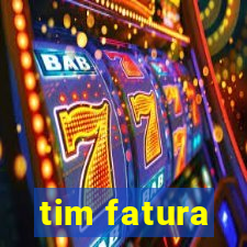 tim fatura