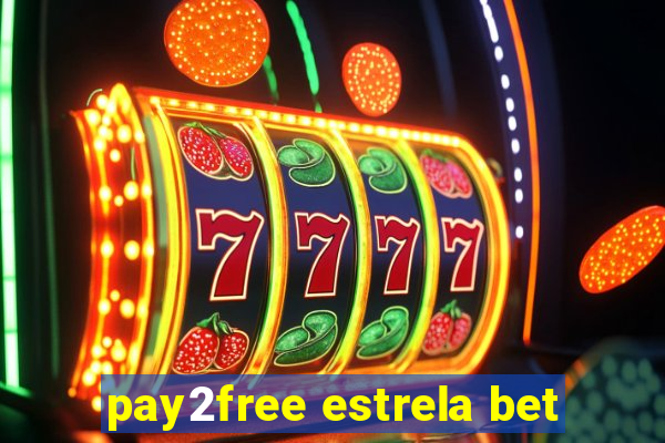 pay2free estrela bet