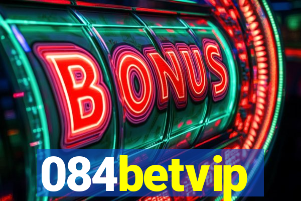 084betvip