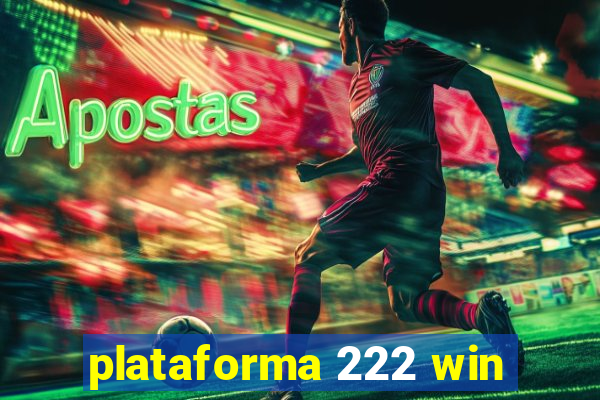 plataforma 222 win