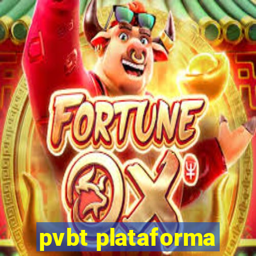 pvbt plataforma