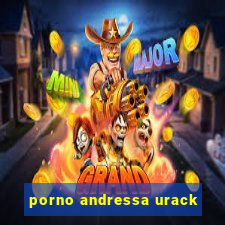 porno andressa urack