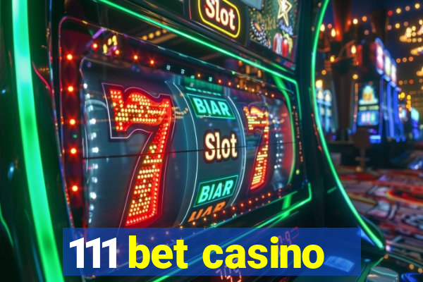 111 bet casino