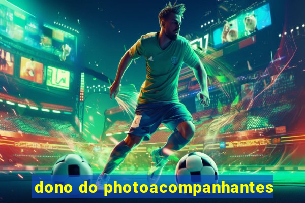 dono do photoacompanhantes