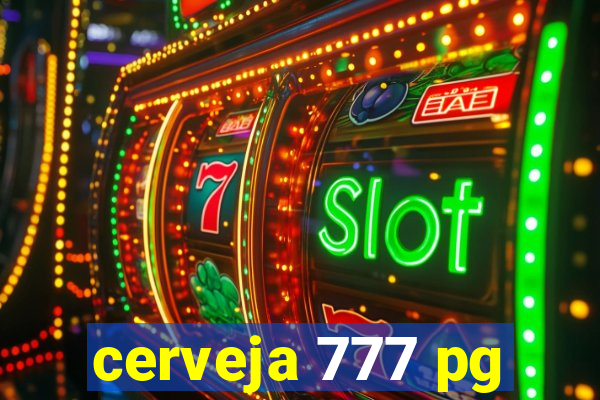 cerveja 777 pg