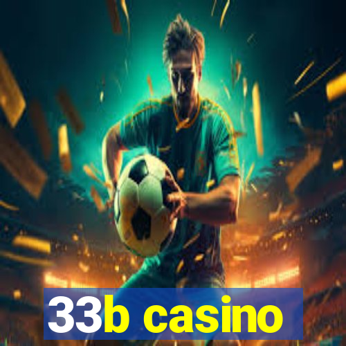 33b casino