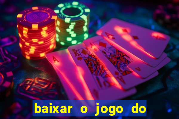 baixar o jogo do candy crush