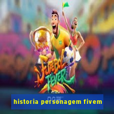 historia personagem fivem