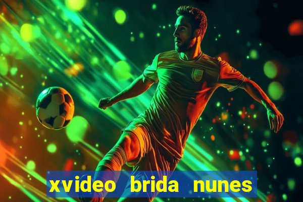 xvideo brida nunes e kid