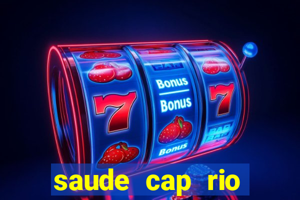 saude cap rio preto resultado