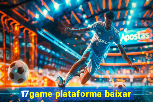 17game plataforma baixar