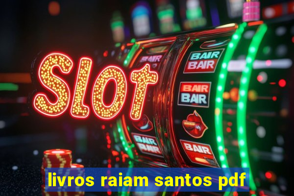 livros raiam santos pdf