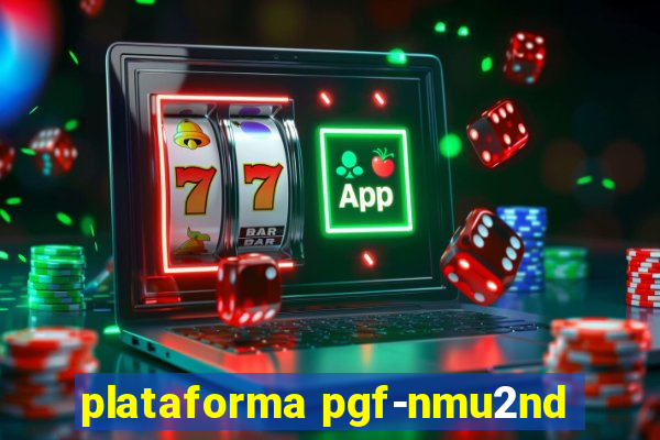 plataforma pgf-nmu2nd