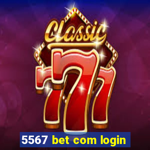 5567 bet com login