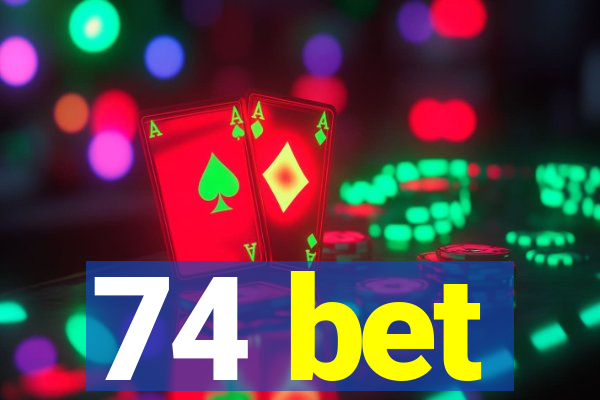 74 bet