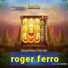 roger ferro