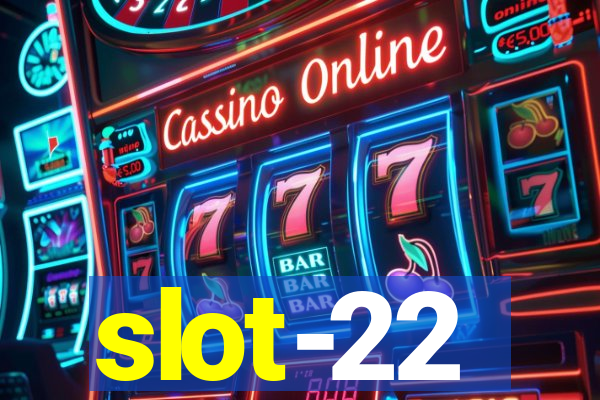 slot-22