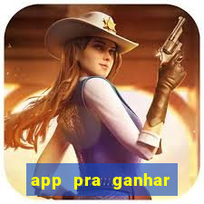 app pra ganhar dinheiro jogando