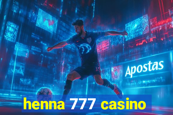 henna 777 casino