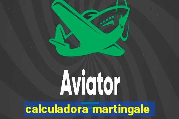 calculadora martingale