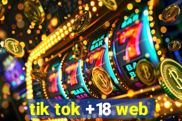 tik tok +18 web