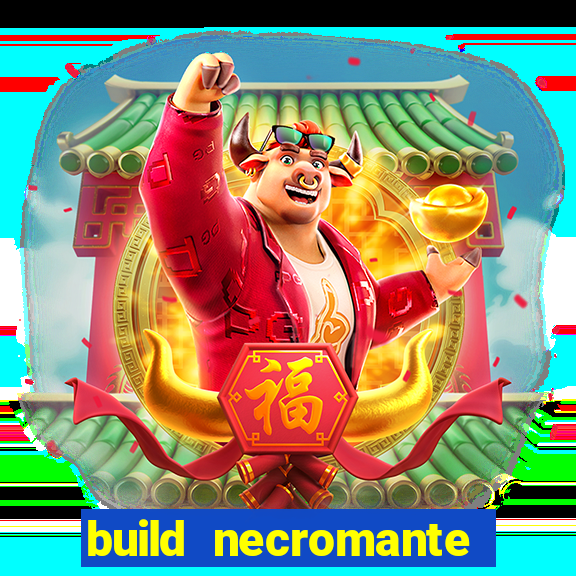 build necromante diablo 4