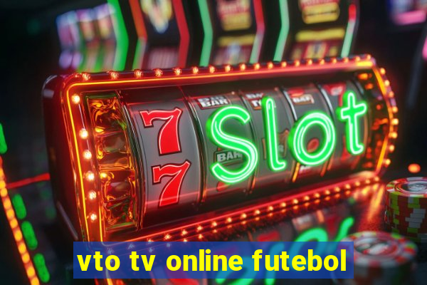 vto tv online futebol