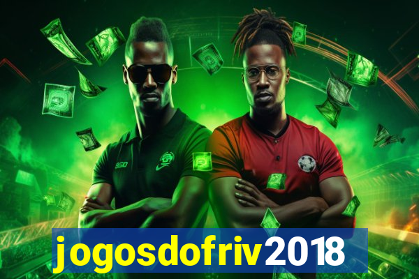 jogosdofriv2018