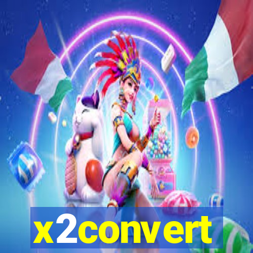 x2convert