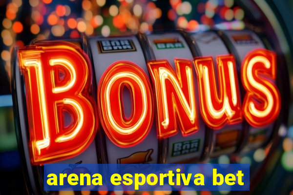 arena esportiva bet