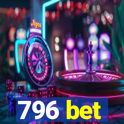 796 bet