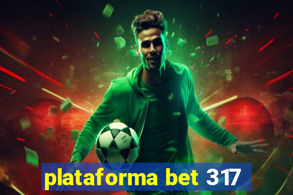 plataforma bet 317