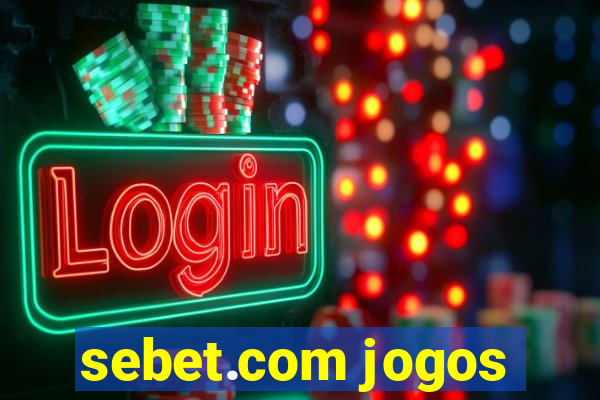 sebet.com jogos