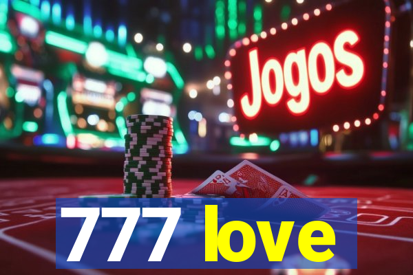 777 love