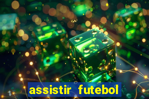 assistir futebol gratis sem travar