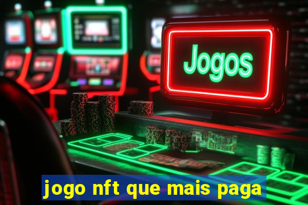 jogo nft que mais paga