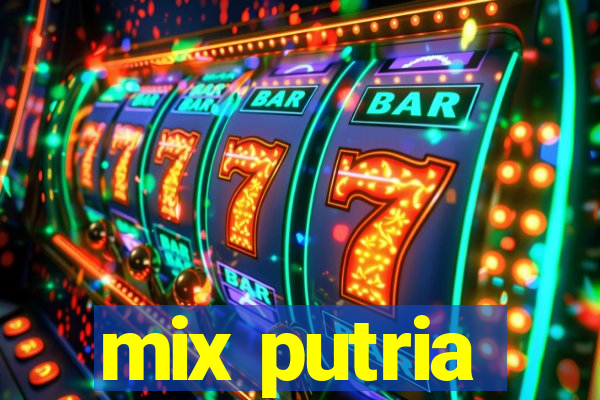 mix putria