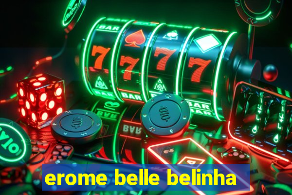 erome belle belinha