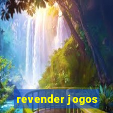 revender jogos