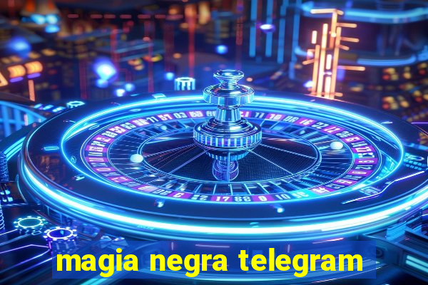 magia negra telegram