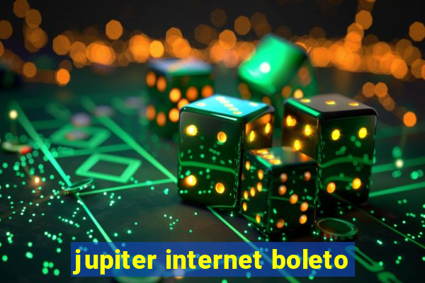 jupiter internet boleto