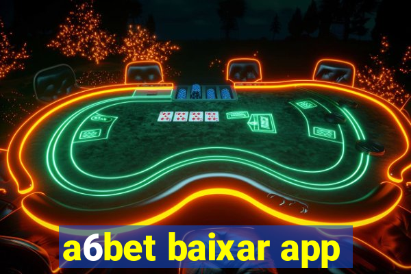 a6bet baixar app