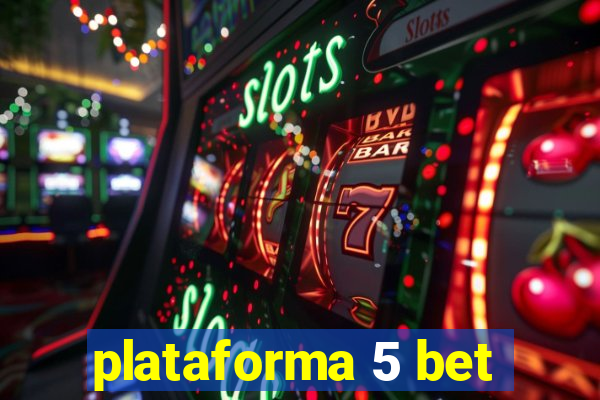 plataforma 5 bet