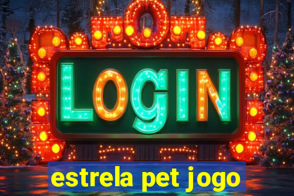 estrela pet jogo