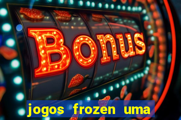 jogos frozen uma aventura congelante problema em dobro