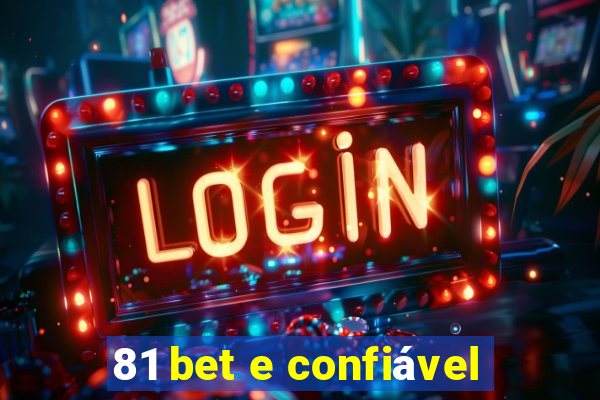 81 bet e confiável