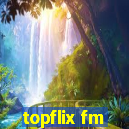 topflix fm