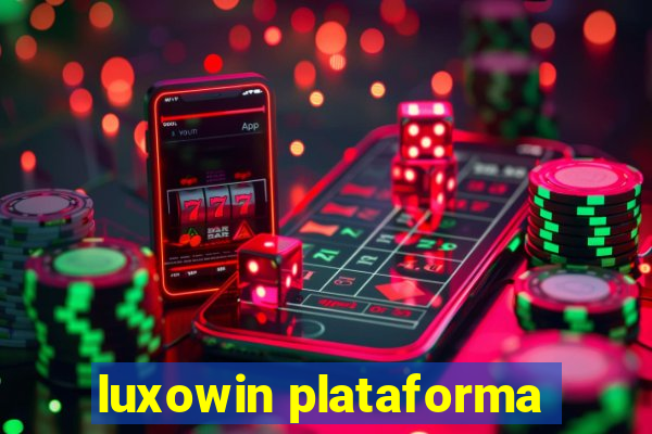 luxowin plataforma